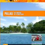 Travel Wild – Palau: The Making of a Sanctuary