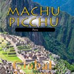 Global Treasures – MACHU PICCHU – Peru