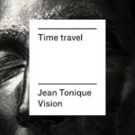Time Travel (Jean Tonique Vision)
