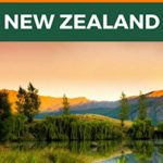 New Zealand Travel Guide: 101 Coolest Things to Do in New Zealand (Auckland, Wellington, Canterbury, Christchurch, Queenstown, Travel to New Zealand, Budget Travel New Zealand, )