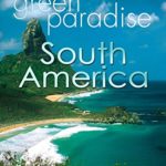Green Paradise- South America