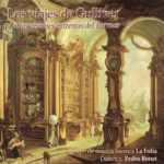 Gulliver’s Travels: Extreme Visions of Baroque Music by Williams; Purcell; Marais; Bach; Telemann; Khunau