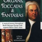 Organs, Toccatas & Fantasias / Johann Sebastian Bach, Marie-Claire Alain