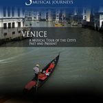 Naxos Scenic Musical Journeys Venice A Musical Tour of the City’s Past and Present