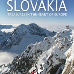 Slovakia: Treasures in the Heart of Europe