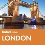 Fodor’s London (Full-color Travel Guide)