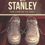 Travels with Stanley: Don’t Step on the Garlic