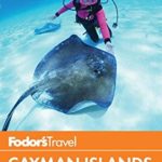 Fodor’s In Focus Cayman Islands (Full-color Travel Guide)