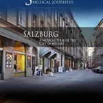Naxos Scenic Musical Journeys Salzburg A Musical Tour of the City of Mozart