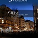 Naxos Scenic Musical Journeys Vienna A Musical Tour of the City’s Past and Present