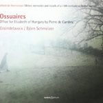 Ossuaires: Office for Elizabeth of Hungary by Pierre de Cambrai (Villard De Honnecourt: Métier, Memories and Travels of a 13th-century Cathedral Builder Vol. 1)