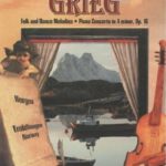 Grieg Folk and Dance Melodies, Piano Concerto – A Naxos Musical Journey