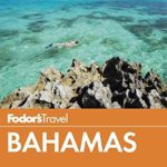 Fodor’s Bahamas (Full-color Travel Guide)