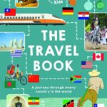 The Travel Book: A journey through every country in the world (Lonely Planet Kids)