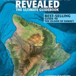 Hawaii The Big Island Revealed: The Ultimate Guidebook