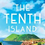 The Tenth Island: Finding Joy, Beauty, and Unexpected Love in the Azores