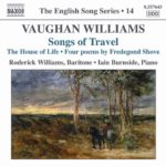 Vaughan Williams: Songs of Travel / The House of Life (English Song, Vol. 14)