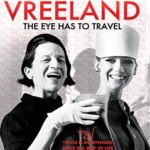 Diana Vreeland: The Eye Has To Travel