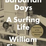 Barbarian Days: A Surfing Life