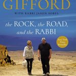 The Rock, the Road, and the Rabbi: My Journey into the Heart of Scriptural Faith and the Land Where It All Began