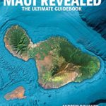 Maui Revealed: The Ultimate Guidebook