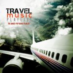Travel Music Playlist (The Dance-Pop Music Playlist)