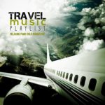 Travel Music Playlist (Relaxing Piano Solo Sensations)