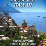 Footloose in Italy III – 3 Naples, Sorrento, Amalfi Coast and Capri