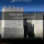 Naxos Scenic Musical Journeys Tuscany A Musical Tour of the Region’s Past and Present