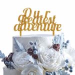 Our Greatest Adventure Gold Glitter Wedding Acrylic Cake Topper For Going Away Journey Honeymoon Travel Theme Party Photo Prop Decorations.