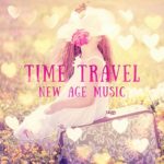 Time Travel – New Age Music for Relaxation & Massage, Sensual Tantric Music, SPA & Wellness, Romantic Background Music