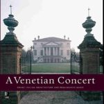 A Venetian Concert: Grand Italian Architecture and Renaissance Music