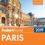 Fodor’s Paris 2019 (Full-color Travel Guide)