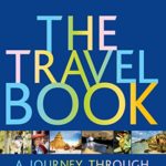 The Travel Book: A Journey Through Every Country in the World (Lonely Planet)