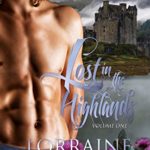 Lost in the Highlands Vol. 1 (A Scottish Time Travel Romance) (Lost in the Highlands Trilogy, Book One) Readers Choice Edition