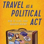 Travel as a Political Act (Rick Steves)