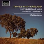 Dias & Lopes-Graca: Travels in my Homeland – Portuguese Piano Music