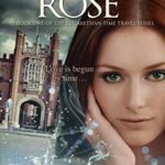 The Thornless Rose (The Elizabethan Time Travel Series Book 1)