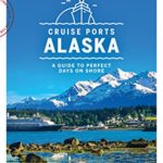 Lonely Planet Cruise Ports Alaska (Travel Guide)