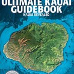 The Ultimate Kauai Guidebook: Kauai Revealed