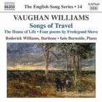 Vaughan Williams: Songs of Travel / The House of Life (English Song, Vol. 14)