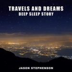 Travels and Dreams: Deep Sleep Story