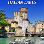 Footloose in the Italian Lakes – Garda Como Lugano Maggiore