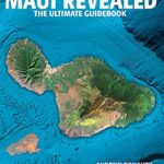 Maui Revealed: The Ultimate Guidebook