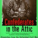 Confederates in the Attic: Dispatches from the Unfinished Civil War (Vintage Departures)