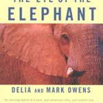 The Eye of the Elephant: An Epic Adventure in the African Wilderness