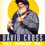 David Cross: Oh Come On