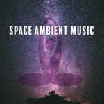 Space Ambient Music: Astral Projecton Meditation Music, Space Journey, Stress Relieving Music, Sleepy Sounds, Healing Melodies, Relaxing Music, Spa Tunes, Yoga Background