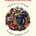 Secondhand: Travels in the New Global Garage Sale