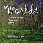 Worlds: Drumming for Shamanic Travel